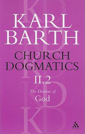 Church Dogmatics The Doctrine of God, Volume 2, Part2: The Election of God; The Command of God de Karl Barth