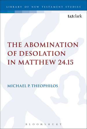 The Abomination of Desolation in Matthew 24.15 de Michael P. Theophilos