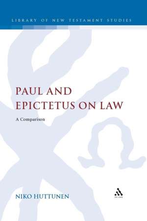 Paul and Epictetus on Law: A Comparison de Dr Niko Huttunen