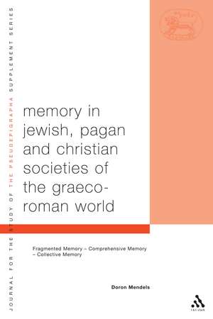 Memory in Jewish, Pagan and Christian Societies of the Graeco-Roman World de Professor Doron Mendels