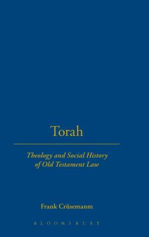 Torah: Theology And Social History Of Old Testament Law de Frank Crüsemanm