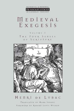 Medieval Exegesis Vol 1: The Four Senses Of Scripture de Henri de Lubac