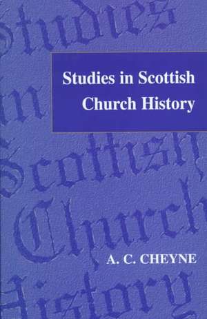 Studies in Scottish Church History de Alex Cheung