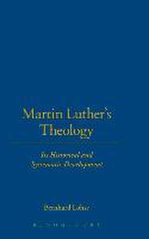 Martin Luther's Theology: Its Historical And Systematic Development de Bernhard Lohse