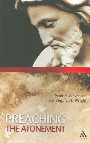 Preaching the Atonement de Peter K. Stevenson