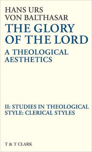 Glory of the Lord Vol 2: Clerical Styles de Hans Urs von Balthasar