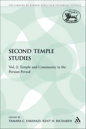 Second Temple Studies: Vol. 2: Temple and Community in the Persian Period de Tamara C. Eskenazi