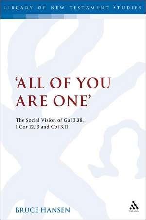 'All of You are One': The Social Vision of Gal 3.28, 1 Cor 12.13 and Col 3.11 de Bruce Hansen