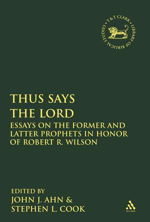 Thus Says the LORD: Essays on the Former and Latter Prophets in Honor of Robert R. Wilson de Assistant Professor John J. Ahn