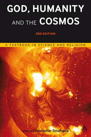 God, Humanity and the Cosmos - 3rd edition: A Textbook in Science and Religion de Dr. Christopher Southgate