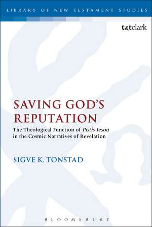 Saving God's Reputation: The Theological Function of Pistis Iesou in the Cosmic Narratives of Revelation de Dr Sigve K Tonstad