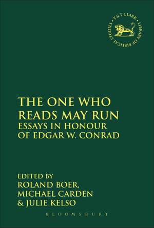 The One Who Reads May Run: Essays in Honour of Edgar W. Conrad de Roland Boer