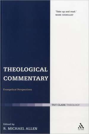 Theological Commentary: Evangelical Perspectives de Dr Michael Allen