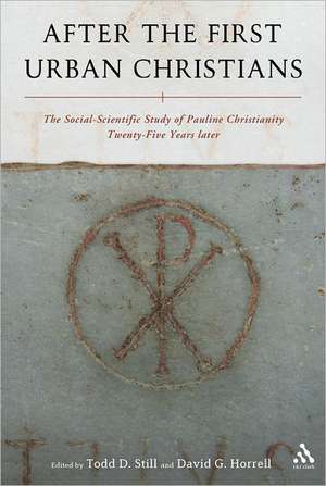 After the First Urban Christians: The Social-Scientific Study of Pauline Christianity Twenty-Five Years Later de Todd D. Still