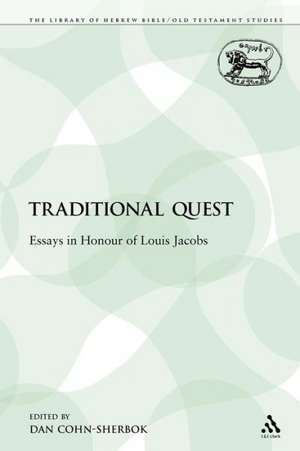 A Traditional Quest: Essays in Honour of Louis Jacobs de Rabbi Dan Cohn-Sherbok