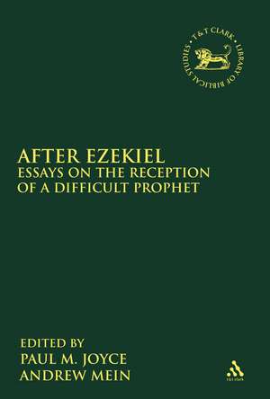 After Ezekiel: Essays on the Reception of a Difficult Prophet de Paul M. Joyce