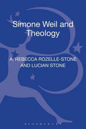 Simone Weil and Theology de Professor A. Rebecca Rozelle-Stone