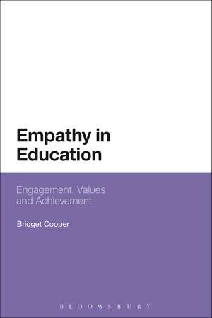 Empathy in Education: Engagement, Values and Achievement de Bridget Cooper