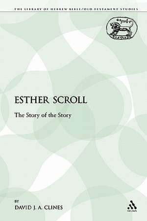 Esther Scroll: The Story of the Story de David J. A. Clines