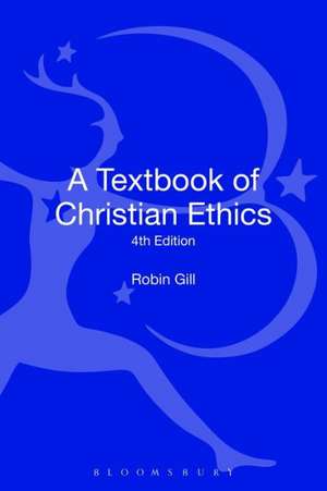 A Textbook of Christian Ethics de Robin Gill