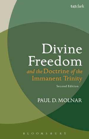 Divine Freedom and the Doctrine of the Immanent Trinity: In Dialogue with Karl Barth and Contemporary Theology de Paul D. Molnar