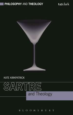 Sartre and Theology de Dr Kate Kirkpatrick