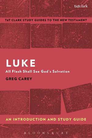 Luke: An Introduction and Study Guide: All Flesh Shall See God's Salvation de Dr Greg Carey