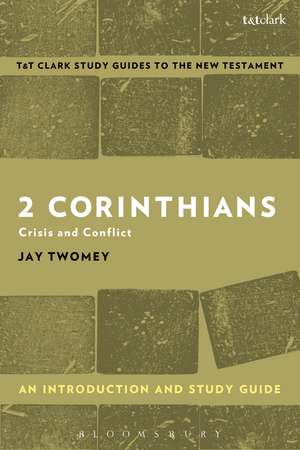 2 Corinthians: An Introduction and Study Guide: Crisis and Conflict de Jay Twomey