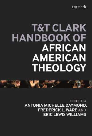 T&T Clark Handbook of African American Theology de Associate Professor Frederick L. Ware