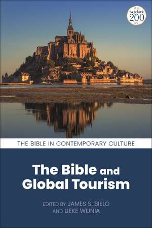 The Bible and Global Tourism de James S. Bielo