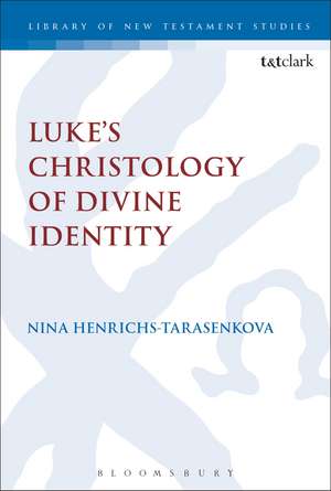 Luke’s Christology of Divine Identity de Dr Nina Henrichs-Tarasenkova