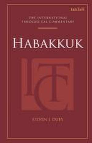 Habakkuk: An International Theological Commentary de Dr Steven J. Duby