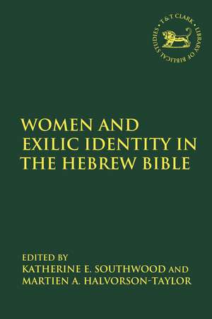 Women and Exilic Identity in the Hebrew Bible de Dr Martien A. Halvorson-Taylor