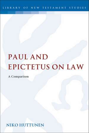 Paul and Epictetus on Law: A Comparison de Dr Niko Huttunen