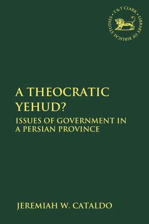 A Theocratic Yehud?: Issues of Government in a Persian Province de Visiting Assistant Professor Jeremiah W. Cataldo