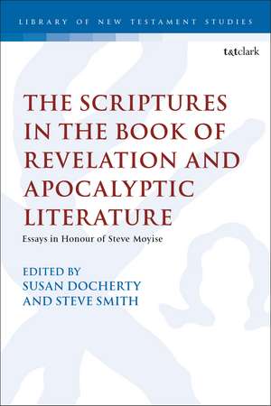 The Scriptures in the Book of Revelation and Apocalyptic Literature: Essays in Honour of Steve Moyise de Professor Susan Docherty