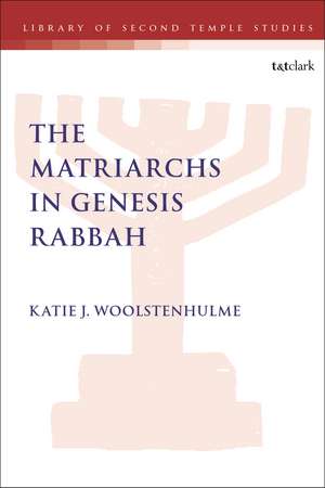 The Matriarchs in Genesis Rabbah de Dr. Katie J. Woolstenhulme