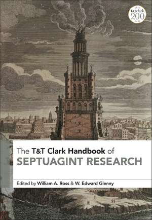 T&T Clark Handbook of Septuagint Research de Dr William A. Ross