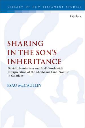 Sharing in the Son’s Inheritance: Davidic Messianism and Paul’s Worldwide Interpretation of the Abrahamic Land Promise in Galatians de Rev. Dr. Esau McCaulley