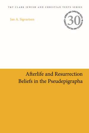 Afterlife and Resurrection Beliefs in the Pseudepigrapha de Jan Age Sigvartsen