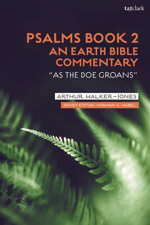 Psalms Book 2: An Earth Bible Commentary: "As a Doe Groans" de Arthur Walker-Jones