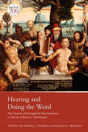 Hearing and Doing the Word: The Drama of Evangelical Hermeneutics de Dr Daniel J. Treier