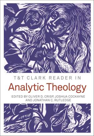 T&T Clark Reader in Analytic Theology de Dr Oliver D. Crisp