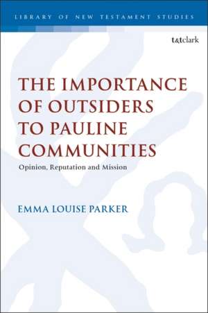 The Importance of Outsiders to Pauline Communities de Emma Louise Parker