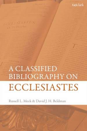 A Classified Bibliography on Ecclesiastes de Dr Russell L. (Louisiana CollegeUSA) Meek