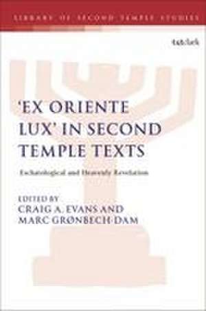 'Ex Oriente Lux' in Second Temple Texts de Craig A Evans