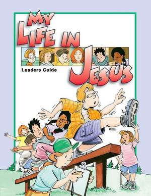 My Life in Jesus Leaders Guide de Concordia Publishing House