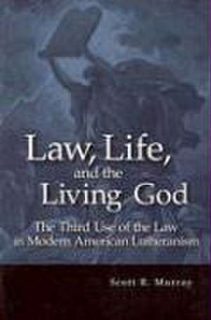 Law, Life, and the Living God de Scott R. Murray