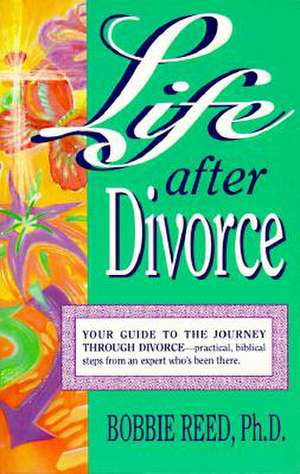 Life After Divorce de Bobbie Reed