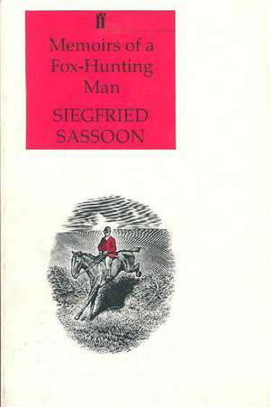 Memoirs of a Fox-hunting Man de Siegfried Sassoon